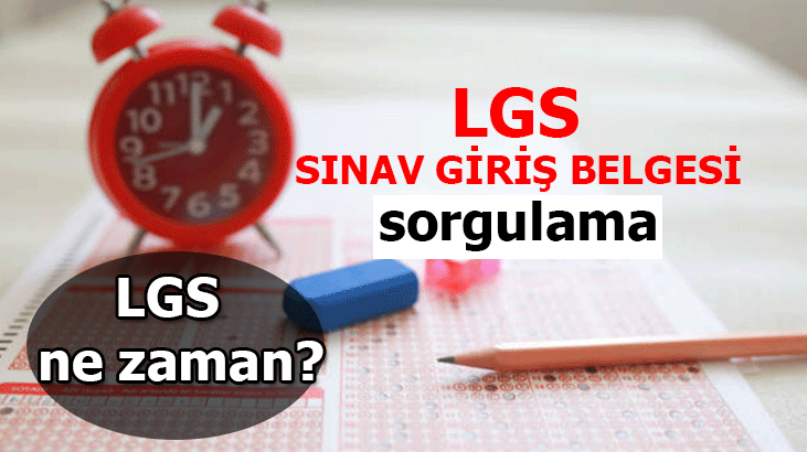 LGS sınav giriş belgesi ne zaman, saat kaçta yayımlanır? LGS 2022 tarihi ne zaman? e - OKUL LGS sınav giriş belgesi sorgulama